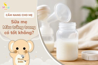 Sữa mẹ màu trắng trong có tốt không?