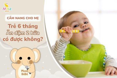 trẻ 6 tháng an dặm 2 bữa được không