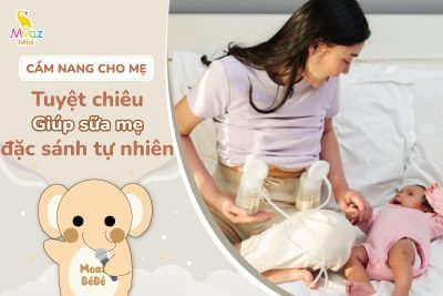 tuyệt chiêu giúp sữa mẹ đặc sánh tự nhiên