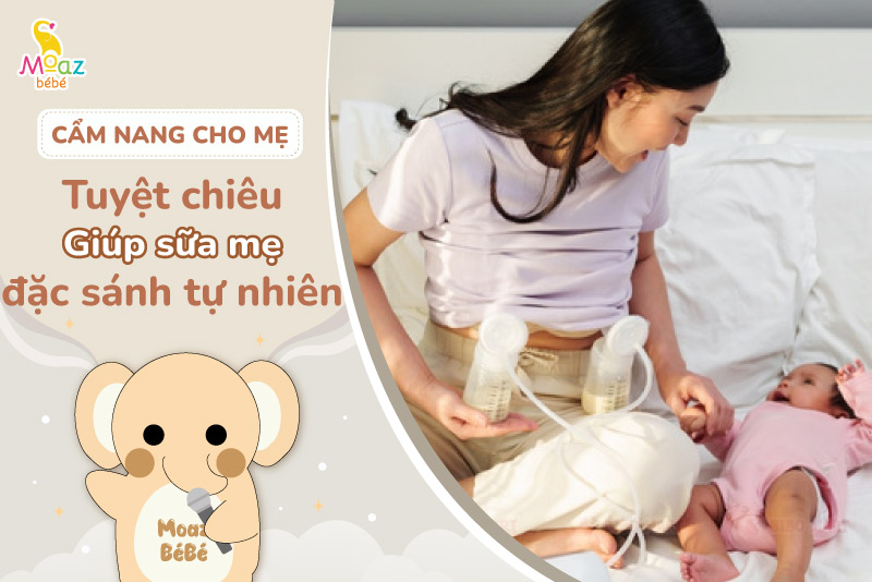 tuyệt chiêu giúp sữa mẹ đặc sánh tự nhiên