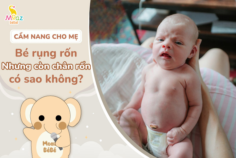 Bé rụng rốn nhưng vẫn còn chân rốn có sao không? 1 Bé rụng rốn nhưng vẫn còn chân rốn có bình thường không?